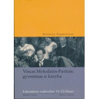 Vincas Mykolaitis-Putinas: gyvenimas ir kūryba